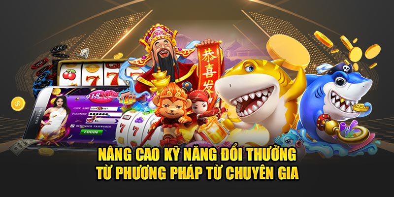 Nâng cao kỹ năng đổi thưởng từ phương pháp từ chuyên gia