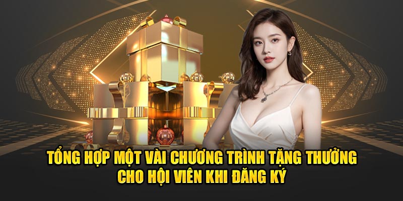 Tổng hợp một vài chương trình tặng thưởng cho hội viên khi đăng ký